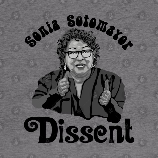 Sonia Sotomayor - Dissent by Slightly Unhinged